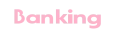 Banking